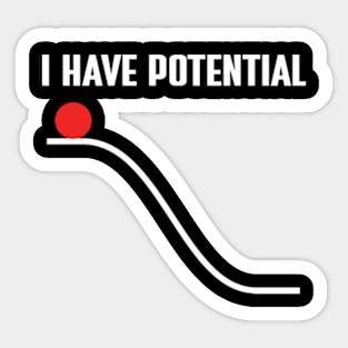 I Have Potential Energy Sticker